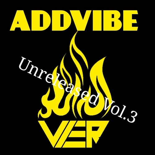 Addvibe - Unreleased, Vol. 3 [VDD047]